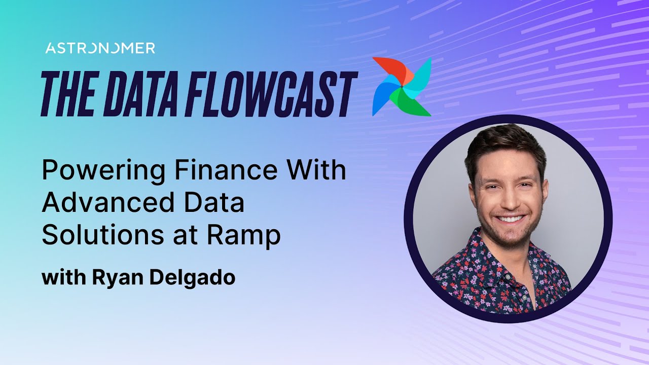 Powering Finance With Advanced Data Solutions at Ramp with Ryan Delgado