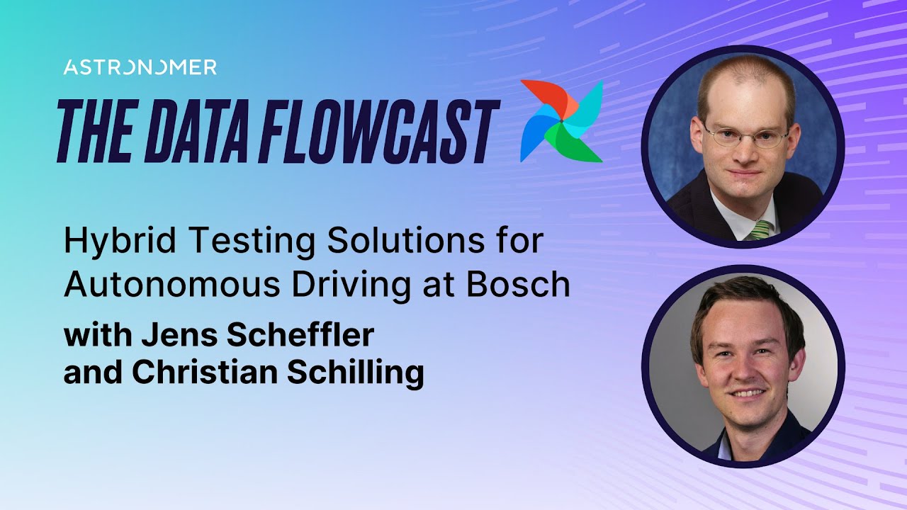 Hybrid Testing Solutions for Autonomous Driving at Bosch with Jens Scheffler and Christian Schilling