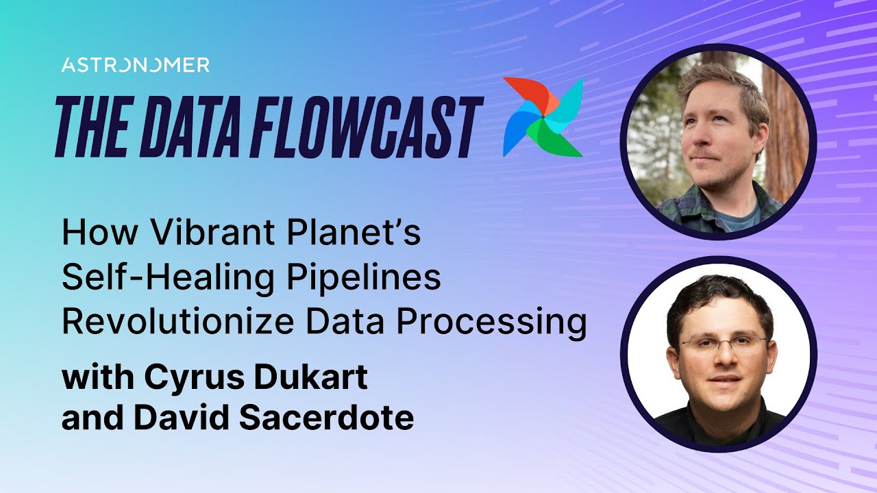 How Vibrant Planet's Self-Healing Pipelines Revolutionize Data Processing