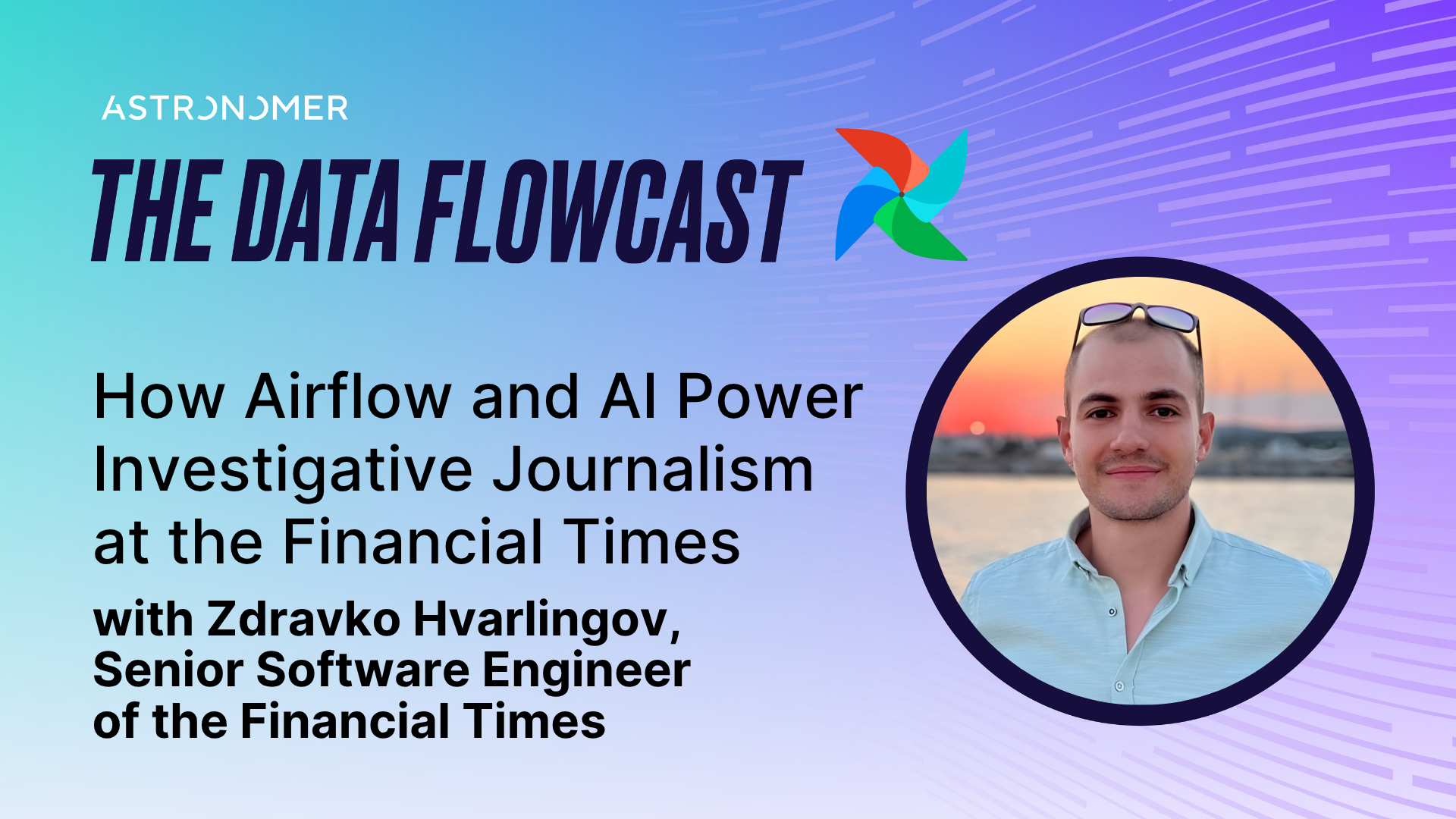 How Airflow and AI Power Investigative Journalism at the Financial Times with Zdravko Hvarlingov