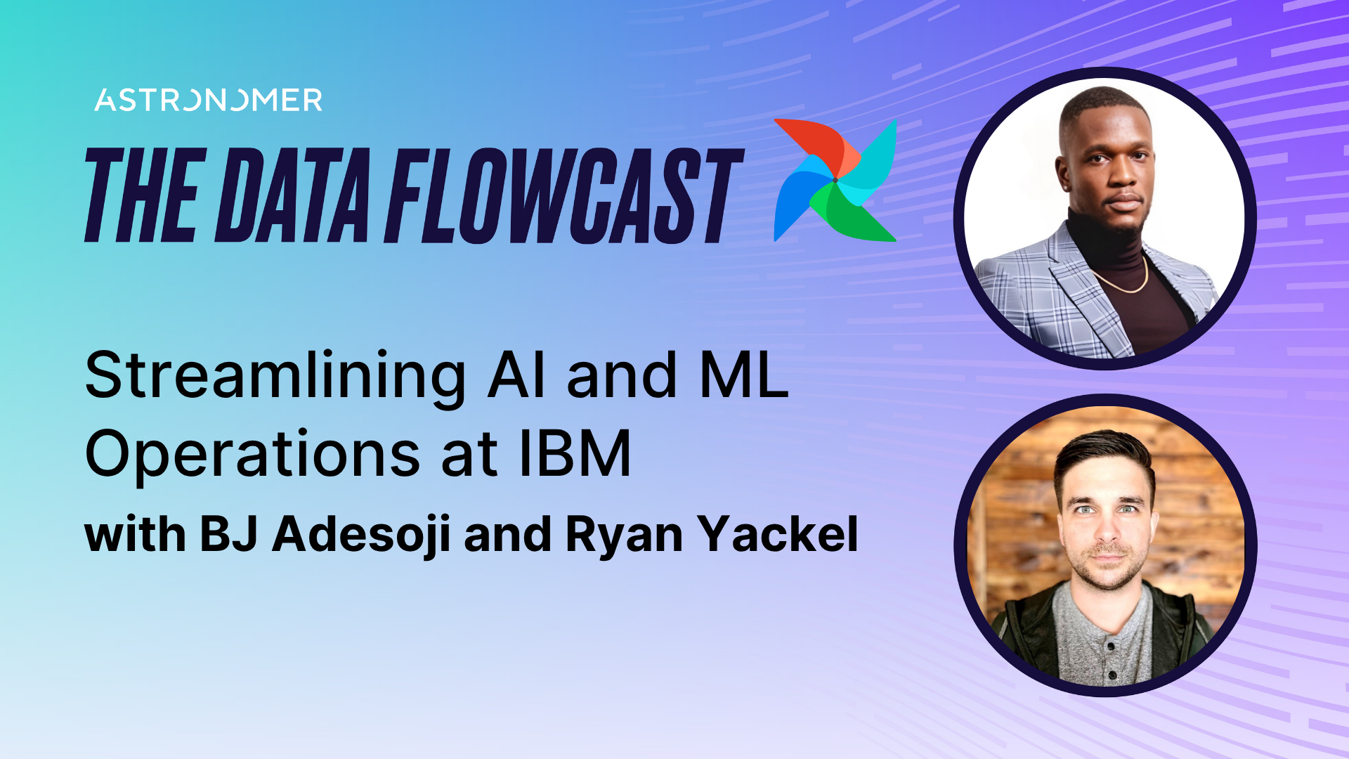 Streamlining AI and ML Operations at IBM with BJ Adesoji and Ryan Yackel