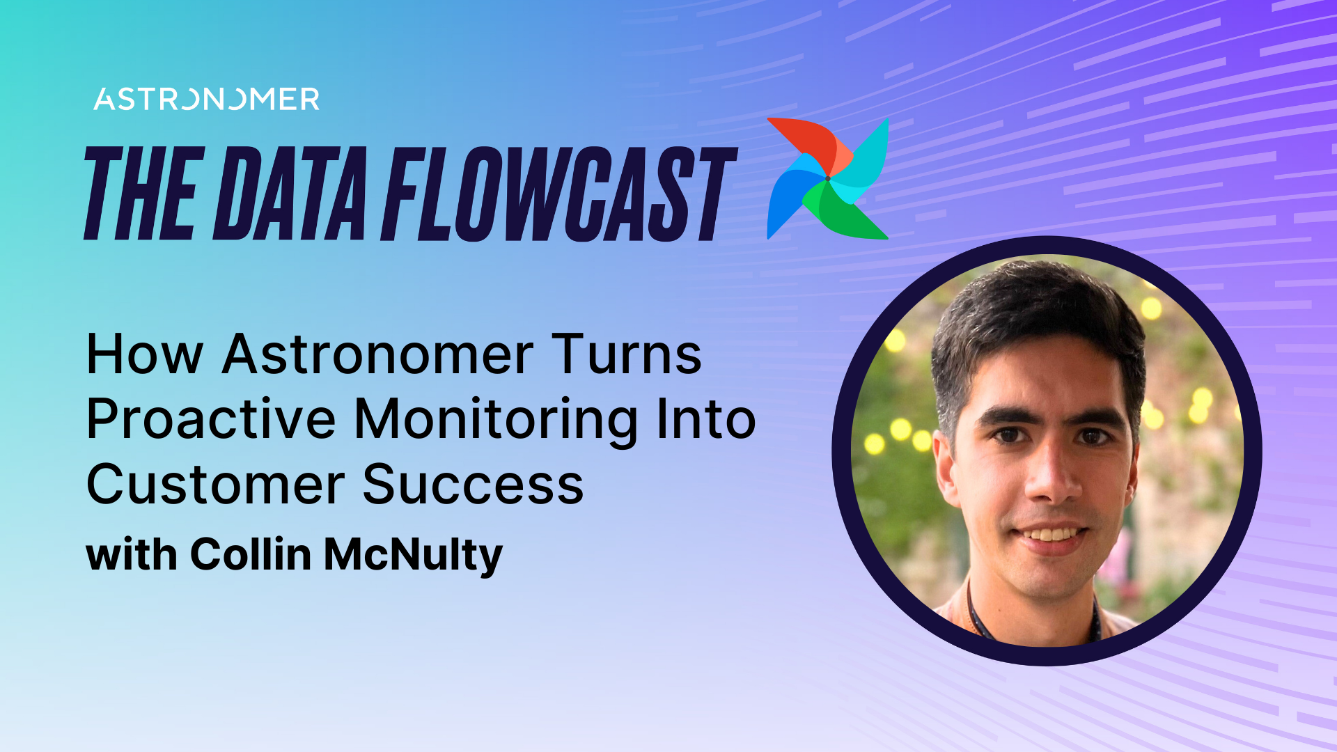 How Astronomer Turns Proactive Monitoring Into Customer Success with Collin McNulty