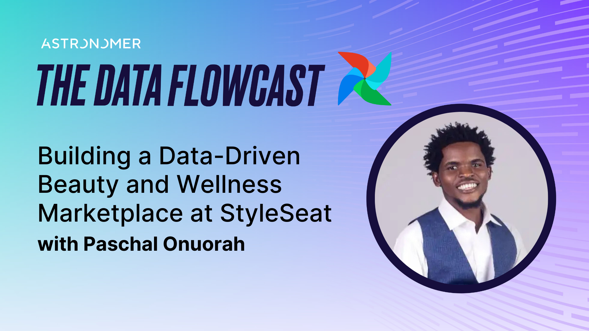 Building a Data-Driven Beauty and Wellness Marketplace at StyleSeat with Paschal Onuorah