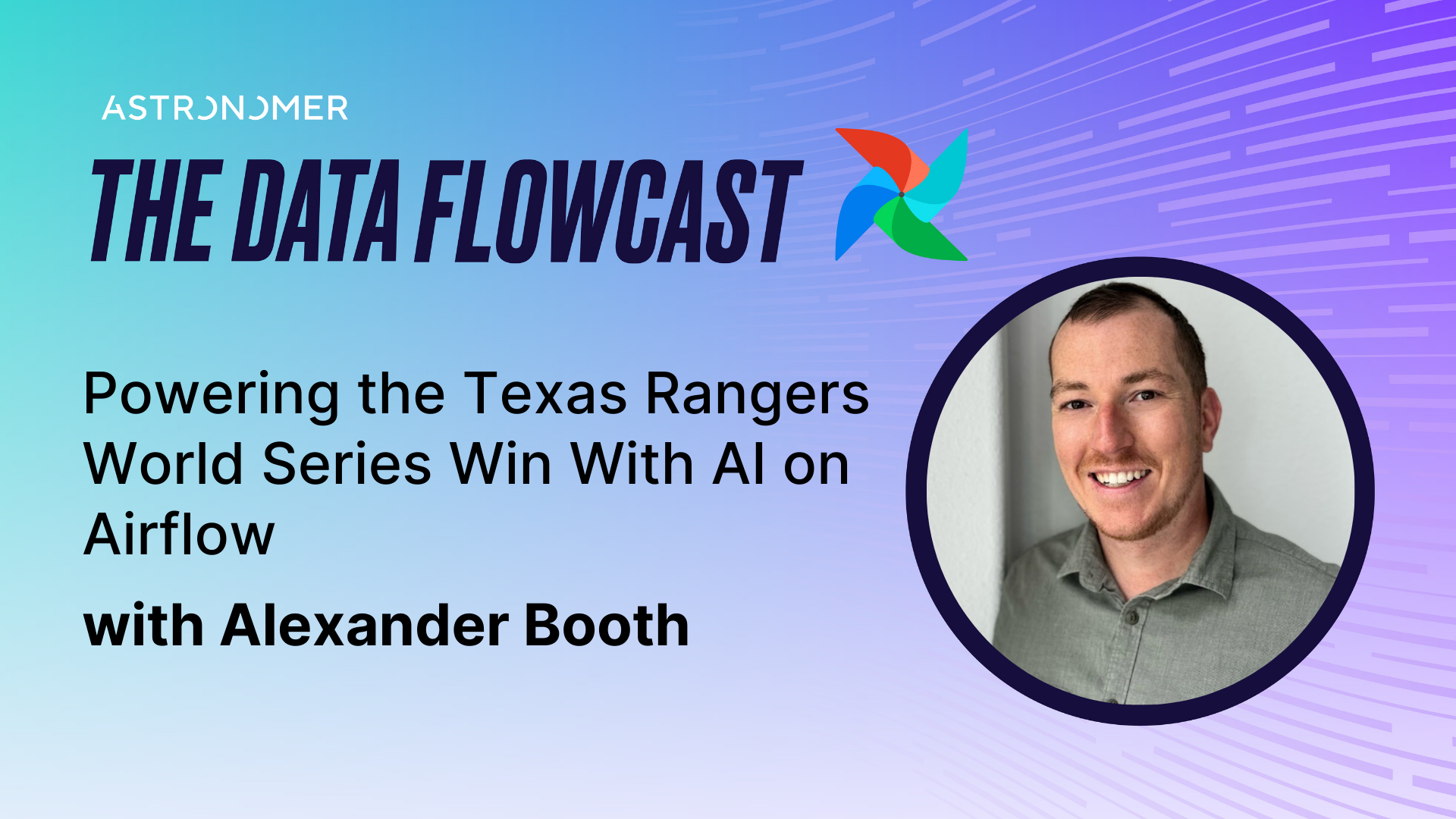 Powering the Texas Rangers World Series Win With AI on Airflow with Alexander Booth