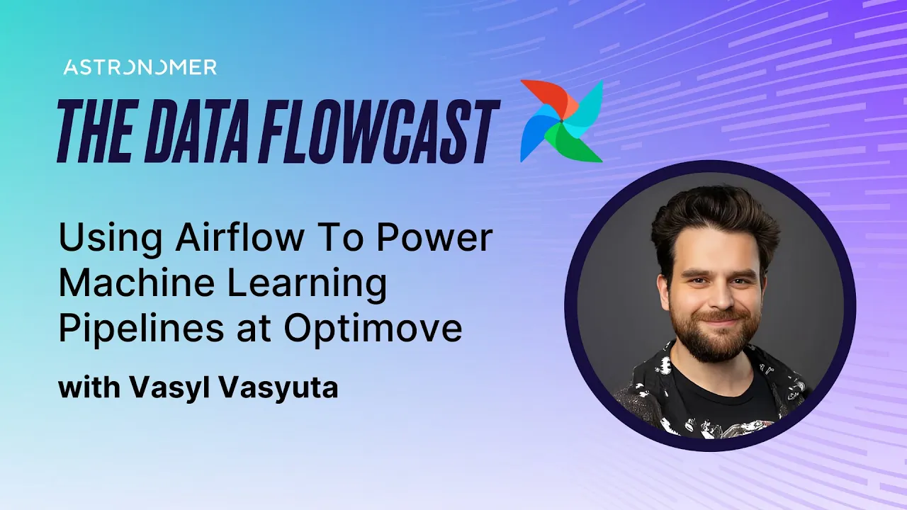 Using Airflow To Power Machine Learning Pipelines at Optimove with Vasyl Vasyuta
